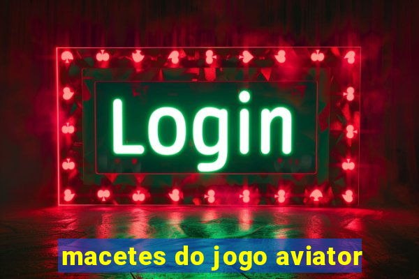 macetes do jogo aviator